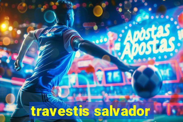 travestis salvador